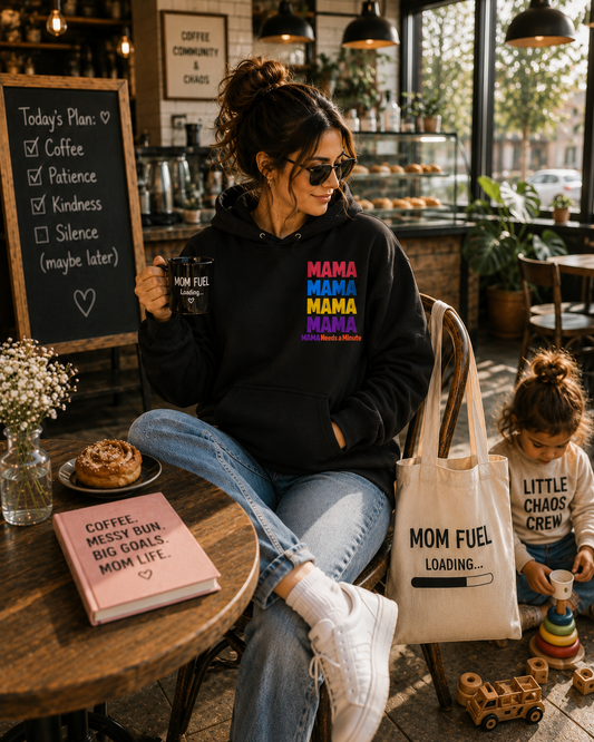Mama Needs a Minute Hoodie