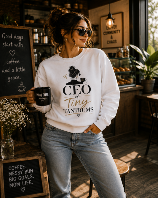 CEO of Tiny Tantrums — Funny Mom Life crew neck sweatshirt