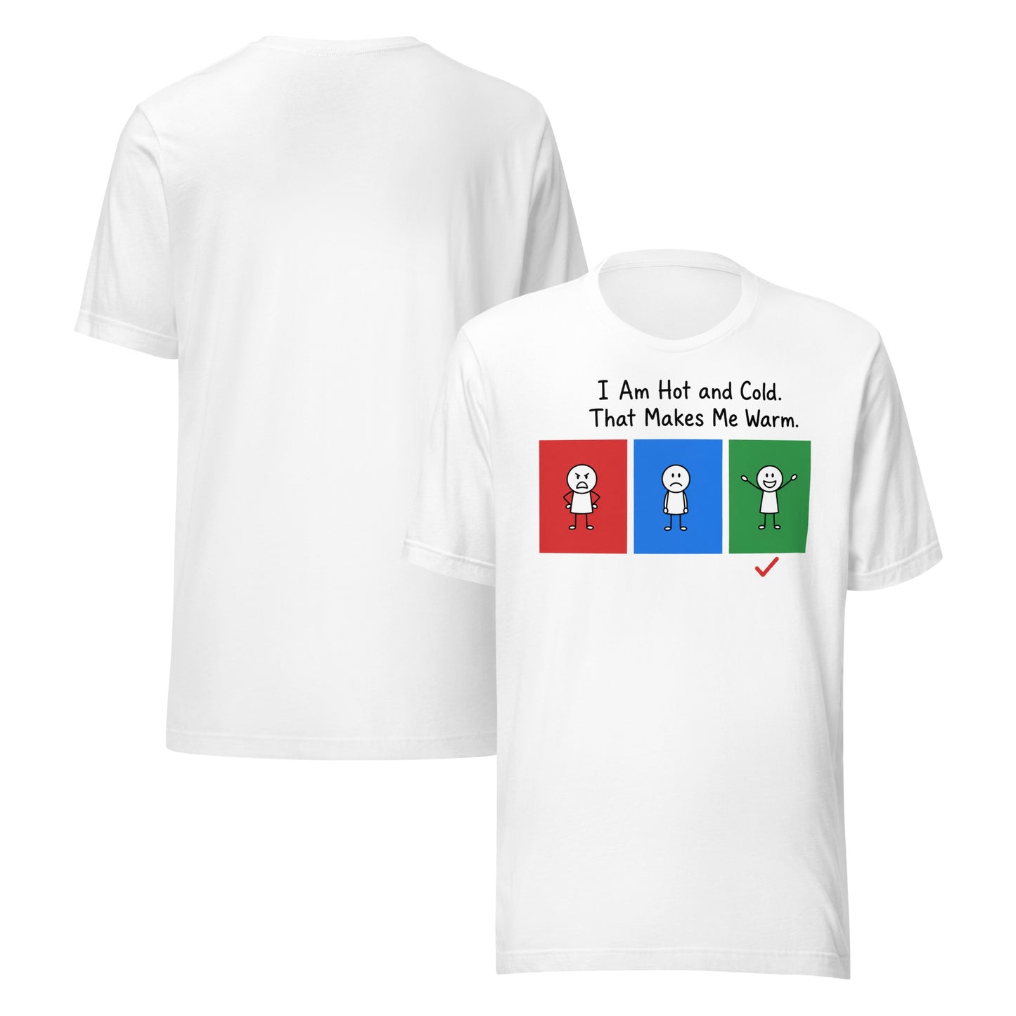 Front and back view of the Hot, Cold & Perfectly Warm white unisex T-shirt